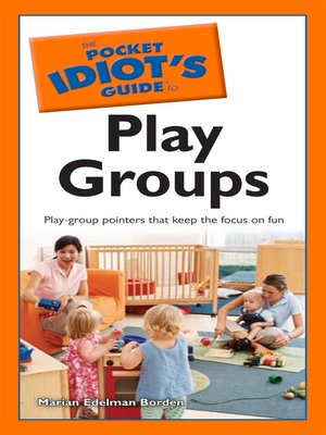 The Pocket Idiot's Guide to Play Groups - ebook